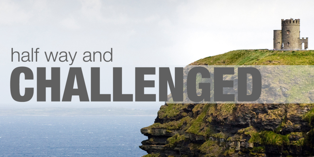 half way and challenged